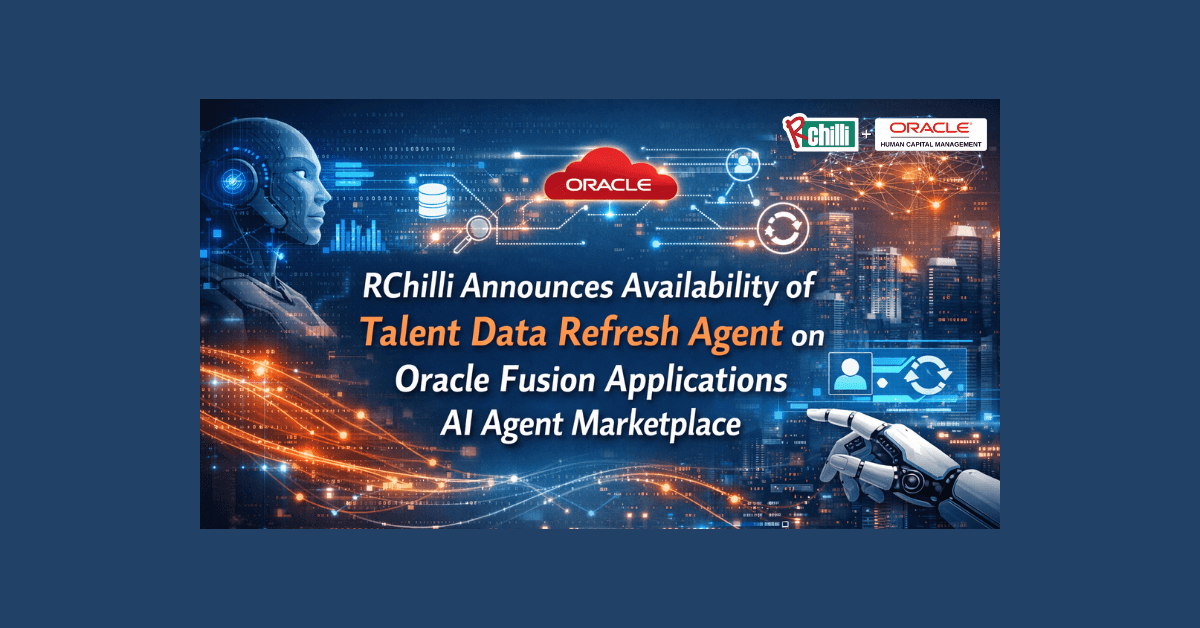 RChilli Launches Talent Data Refresh Agent on Oracle Fusion AI Agent Marketplace