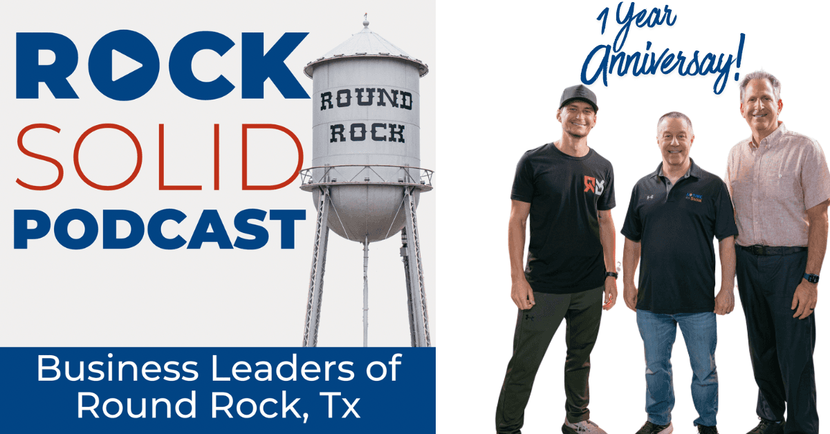 Rock Solid Round Rock Podcast Marks First Anniversary, Capturing Central Texas Business Momentum
