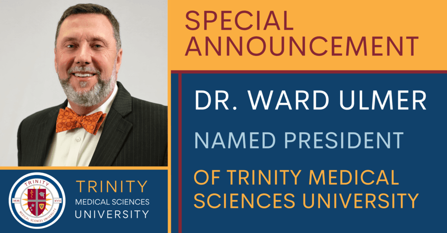 Trinity Medical Sciences University Appoints Dr. Ward Ulmer as President, Bringing Extensive Higher Education Leadership Experience